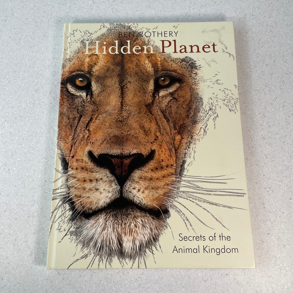 Hidden Planet Secrets of the Animal Kingdom Ben Rothery Hardcover Book First US